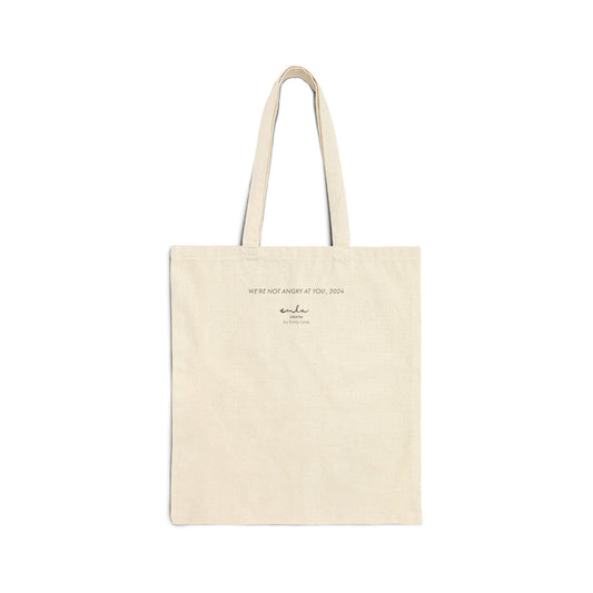 We're Not Angry At You Tote